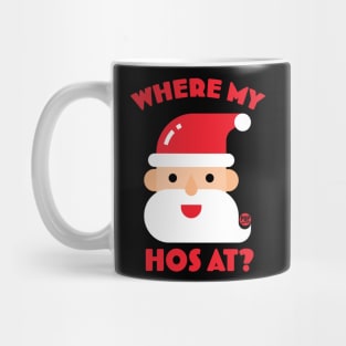 WHERE MY HOS AT Mug